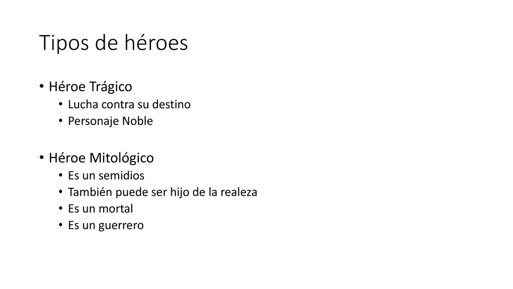 Tipos de héroes Héroe Trágico Héroe Mitológico Lucha contra su destino