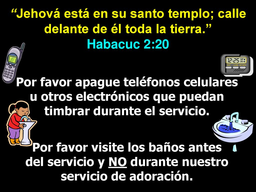 Jehová está en su santo templo; calle delante de él toda la tierra.