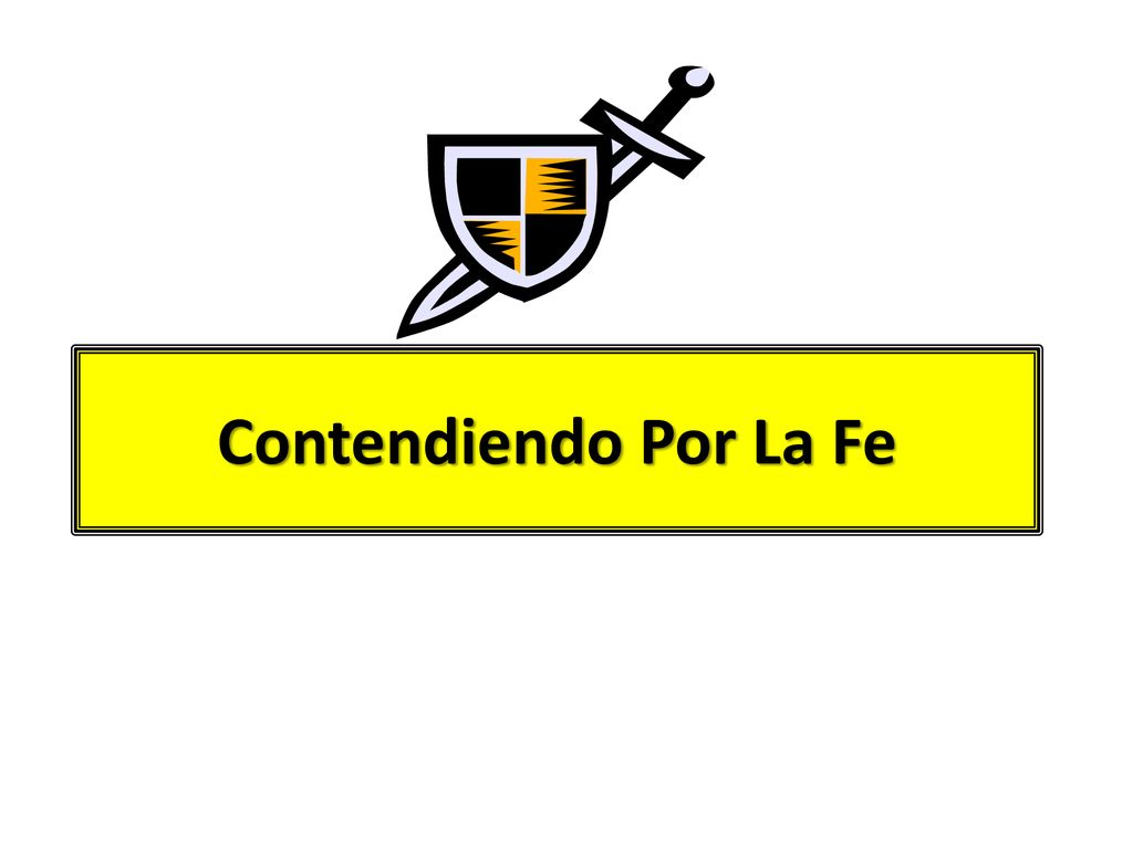 Contendiendo Por La Fe Jude 3 Faith = System of faith, Gal. 1:23; 3:23