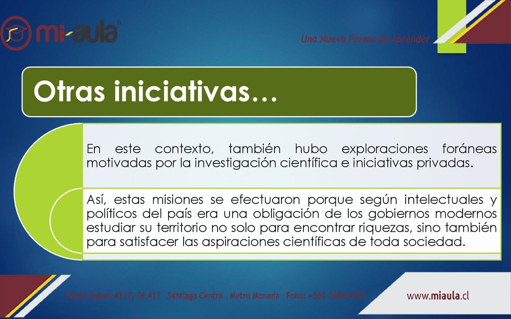 Otras iniciativas… En este contexto, también hubo exploraciones foráneas motivadas por la investigación científica e iniciativas privadas.
