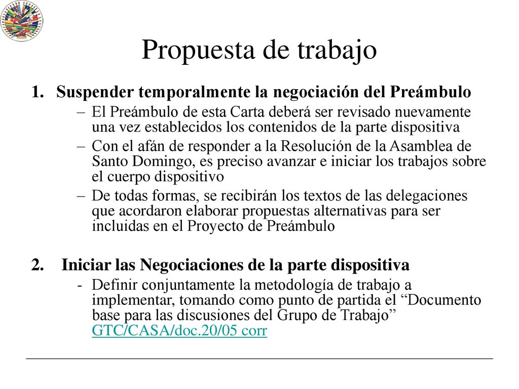 Propuesta de trabajo Suspender temporalmente la negociación del Preámbulo.