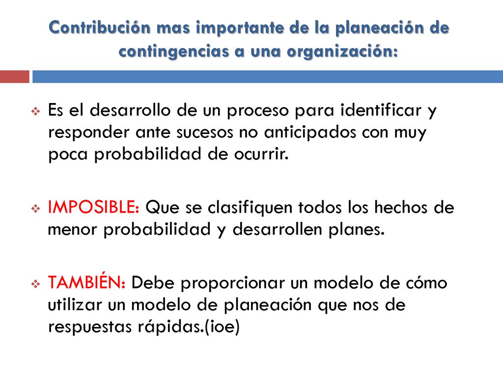 Contribución mas importante de la planeación de contingencias a una organización: