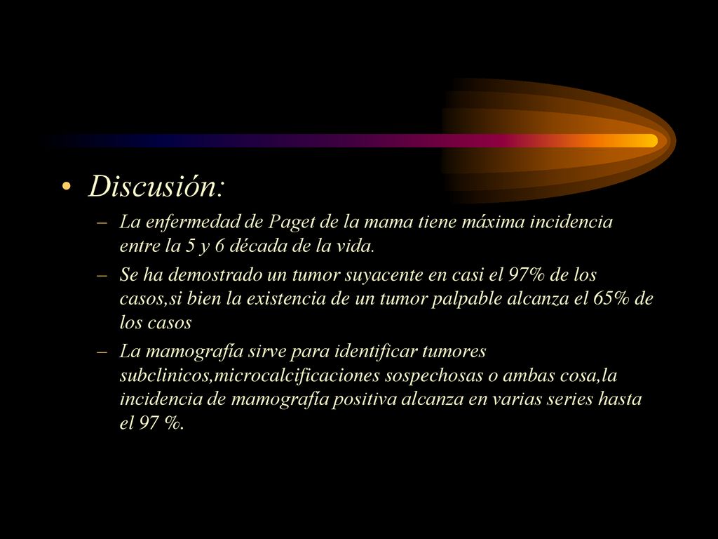Discusión: La enfermedad de Paget de la mama tiene máxima incidencia entre la 5 y 6 década de la vida.