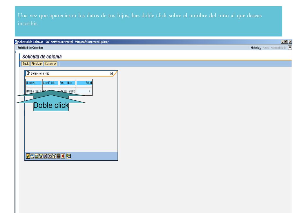 Una vez que aparecieron los datos de tus hijos, haz doble click sobre el nombre del niño al que deseas inscribir.