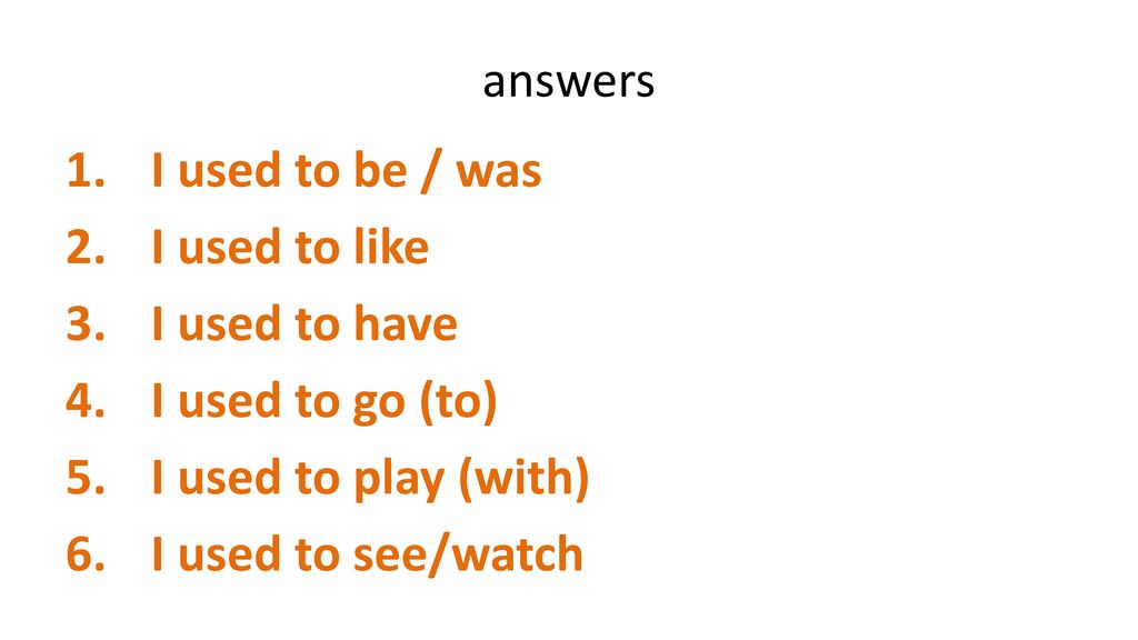 I used to be / was I used to like I used to have I used to go (to)