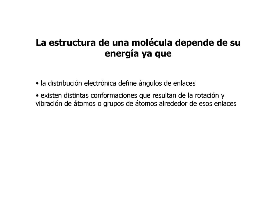 La estructura de una molécula depende de su energía ya que