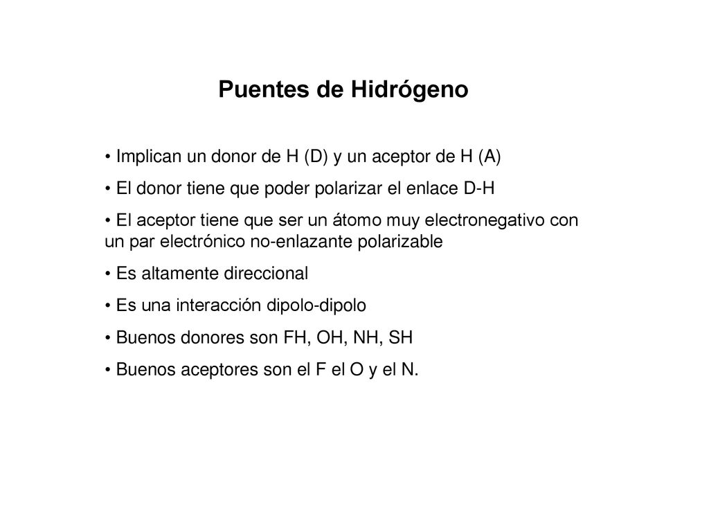 Puentes de Hidrógeno Implican un donor de H (D) y un aceptor de H (A)