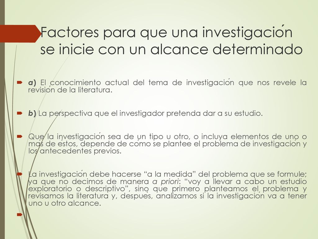 Factores para que una investigación se inicie con un alcance determinado