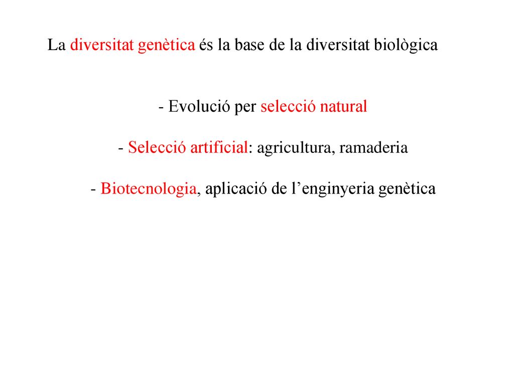 La diversitat genètica és la base de la diversitat biològica