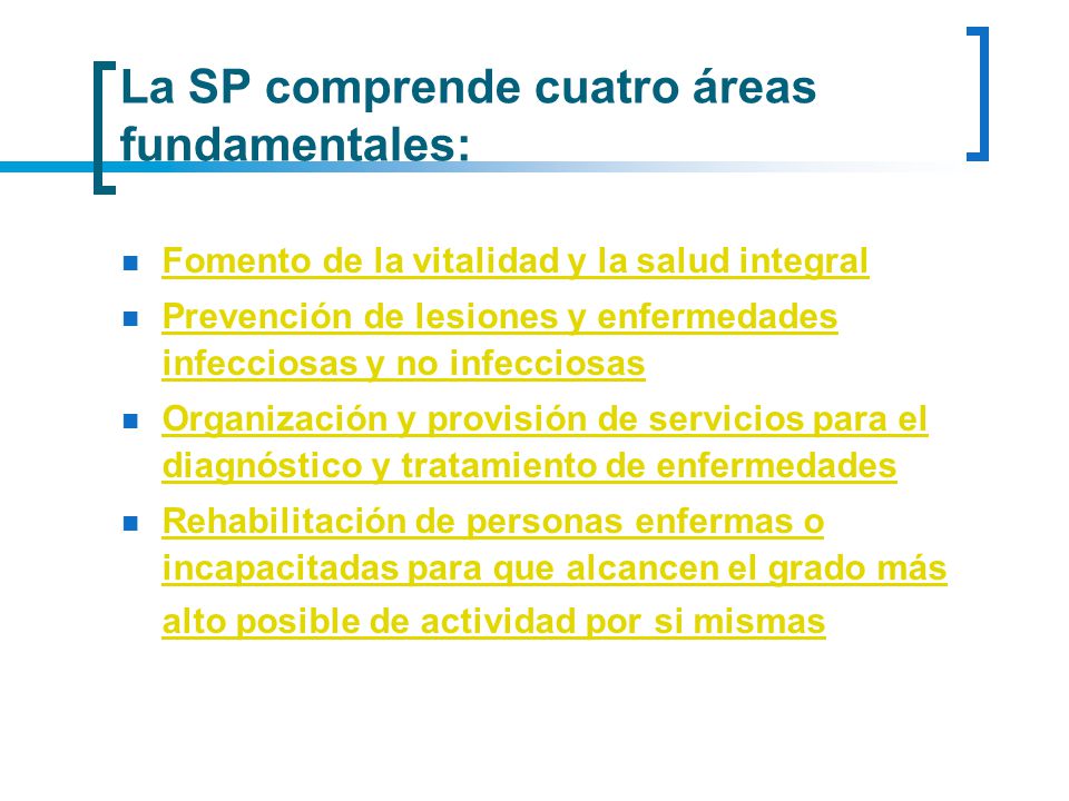 La SP comprende cuatro áreas fundamentales: