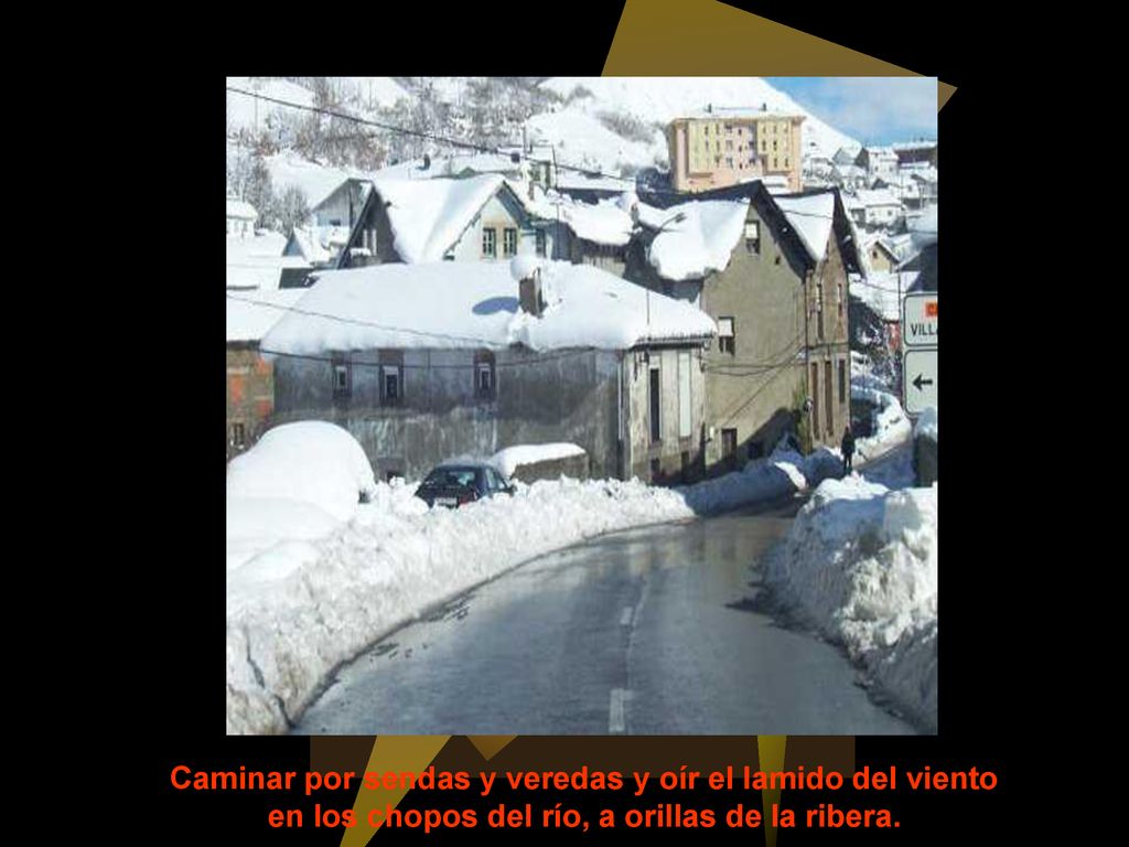 Caminar por sendas y veredas y oír el lamido del viento