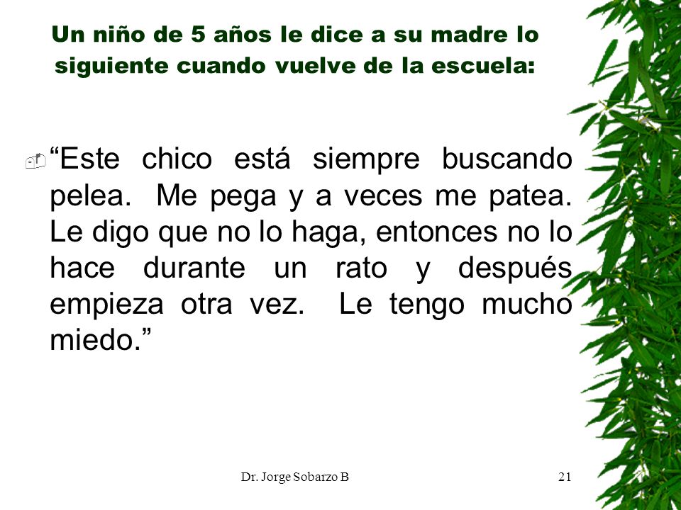 Un niño de 5 años le dice a su madre lo siguiente cuando vuelve de la escuela: