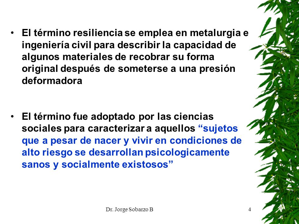 El término resiliencia se emplea en metalurgia e ingeniería civil para describir la capacidad de algunos materiales de recobrar su forma original después de someterse a una presión deformadora
