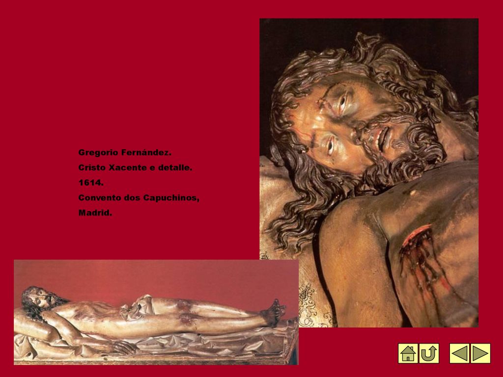 Gregorio Fernández. Cristo Xacente e detalle Convento dos Capuchinos, Madrid.