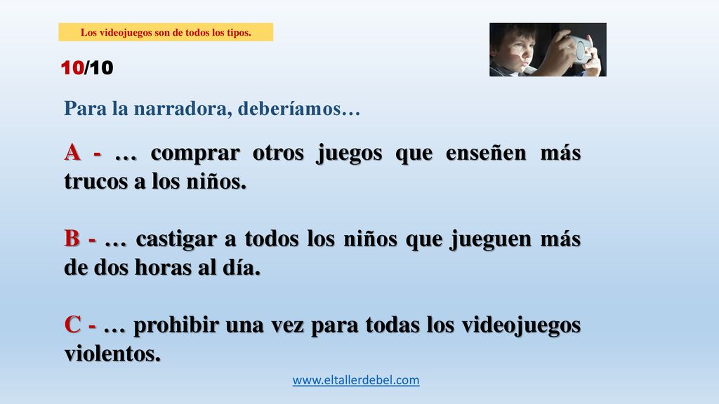 Los videojuegos son de todos los tipos.