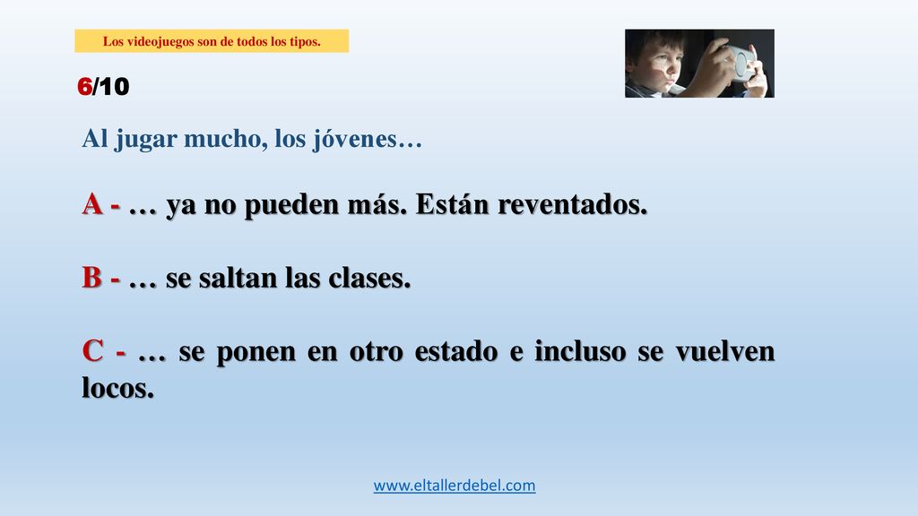 Los videojuegos son de todos los tipos.