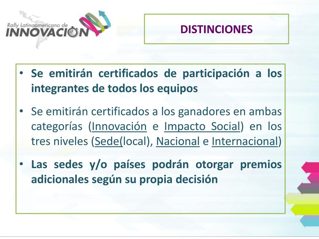 DISTINCIONES Se emitirán certificados de participación a los integrantes de todos los equipos.