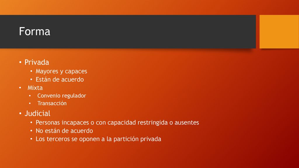 Forma Privada Judicial Mayores y capaces Están de acuerdo Mixta