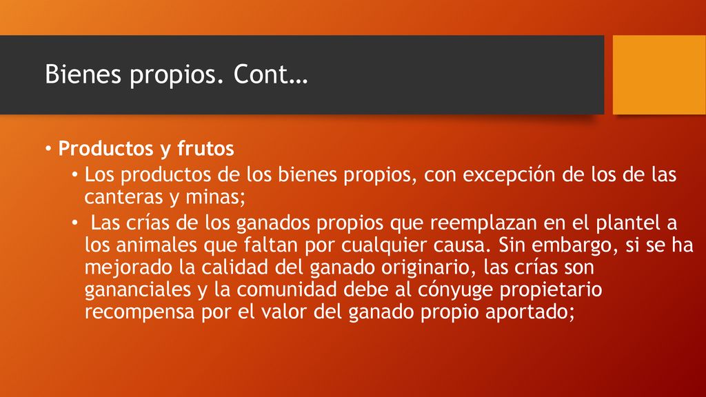 Bienes propios. Cont… Productos y frutos