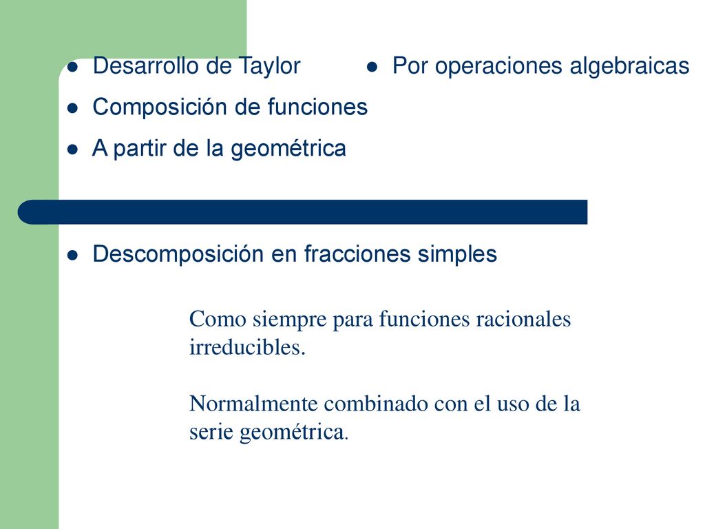 Desarrollo de Taylor Por operaciones algebraicas. Composición de funciones. A partir de la geométrica.