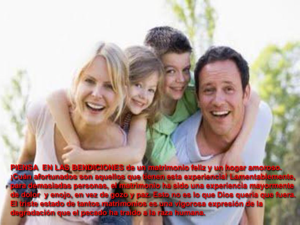 PIENSA EN LAS BENDICIONES de un matrimonio feliz y un hogar amoroso
