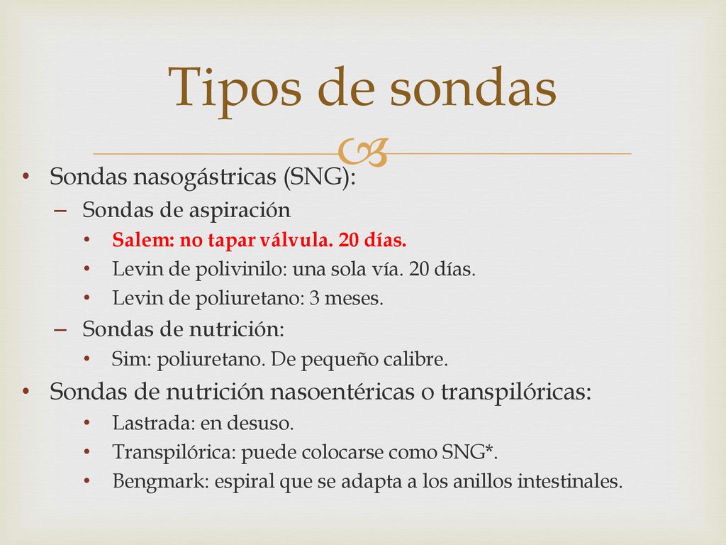 Tipos de sondas Sondas nasogástricas (SNG):