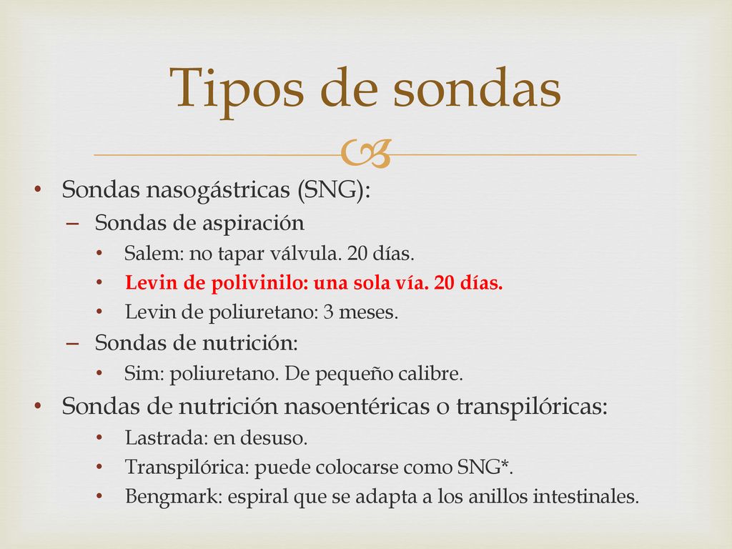 Tipos de sondas Sondas nasogástricas (SNG):