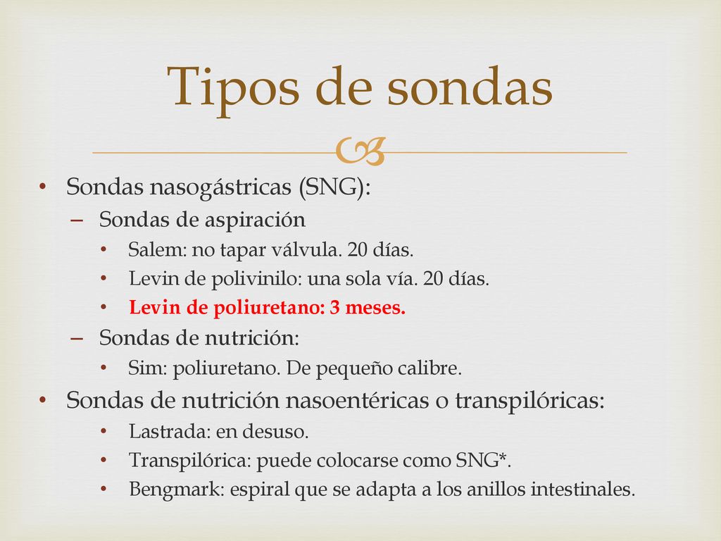 Tipos de sondas Sondas nasogástricas (SNG):