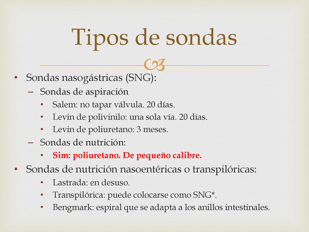 Tipos de sondas Sondas nasogástricas (SNG):