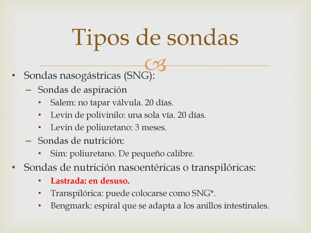 Tipos de sondas Sondas nasogástricas (SNG):