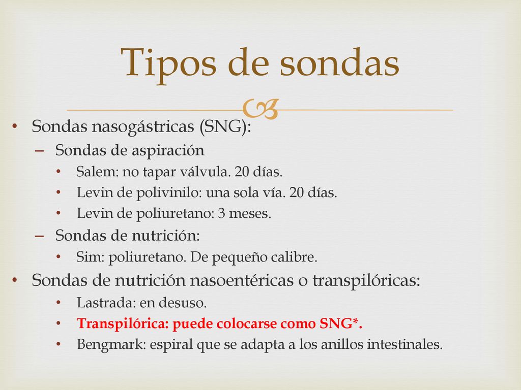 Tipos de sondas Sondas nasogástricas (SNG):