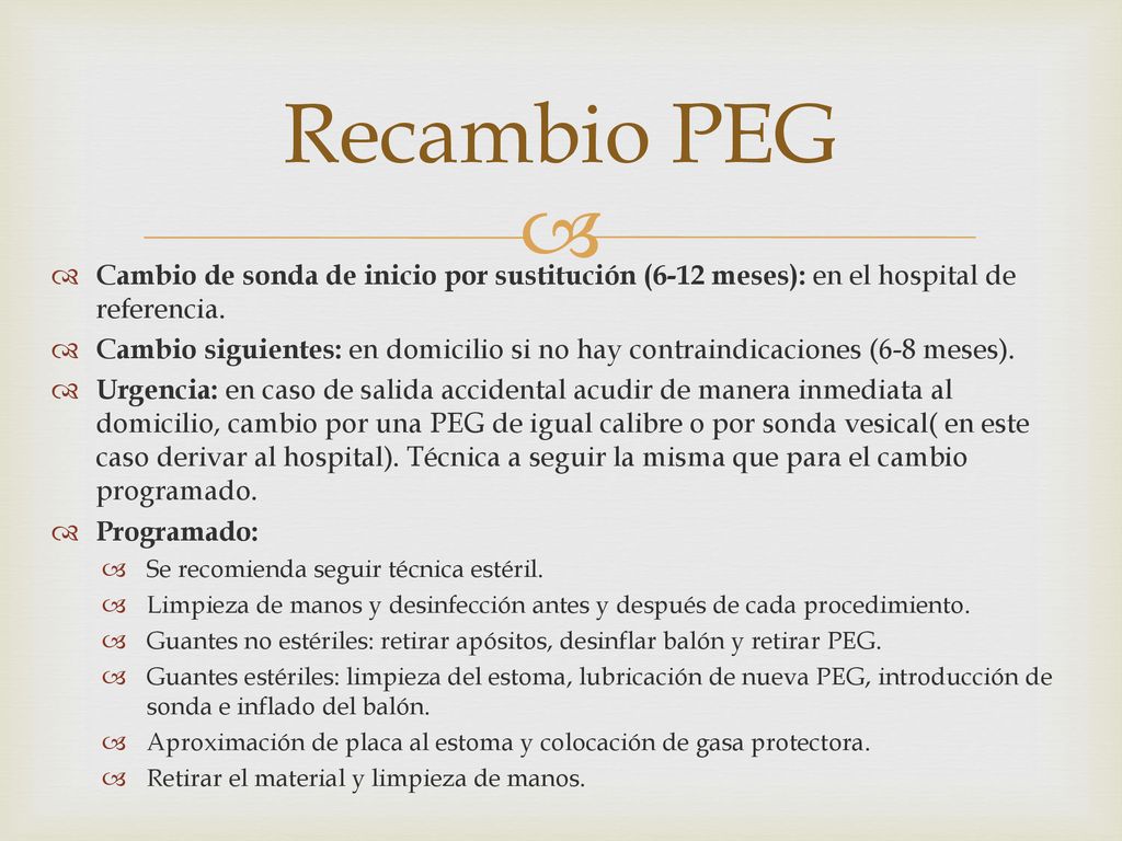 Recambio PEG Cambio de sonda de inicio por sustitución (6-12 meses): en el hospital de referencia.