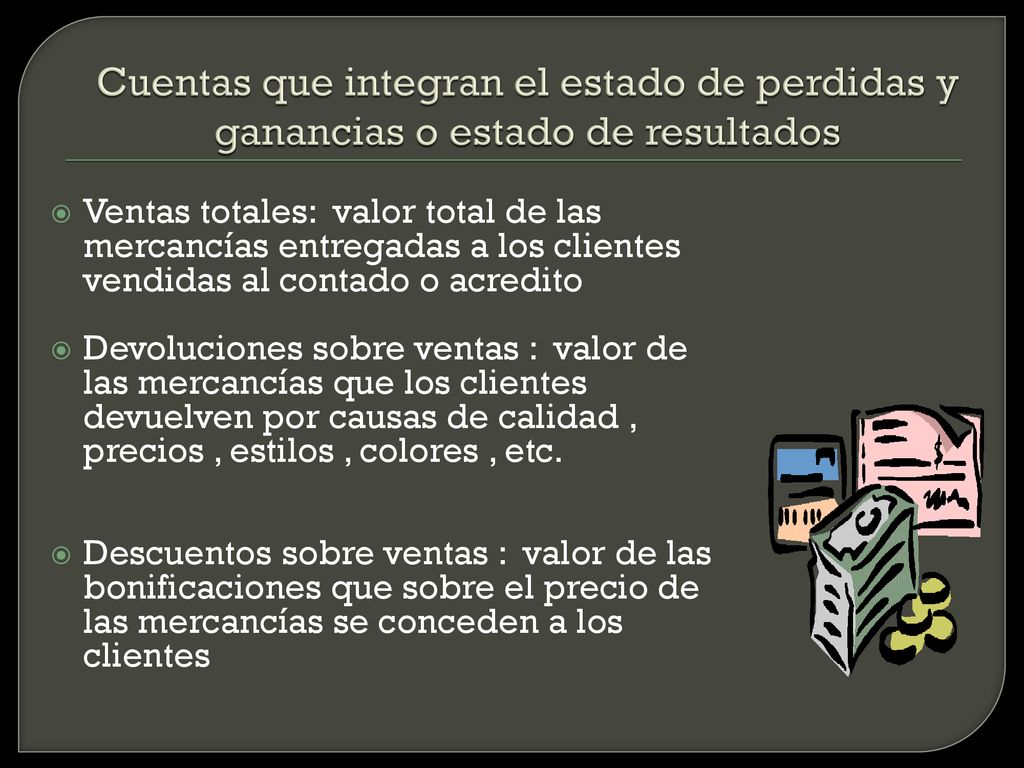 Cuentas que integran el estado de perdidas y ganancias o estado de resultados