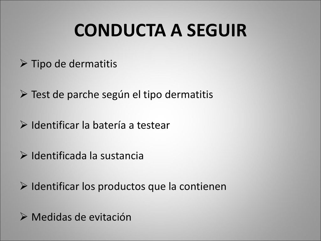 CONDUCTA A SEGUIR Tipo de dermatitis