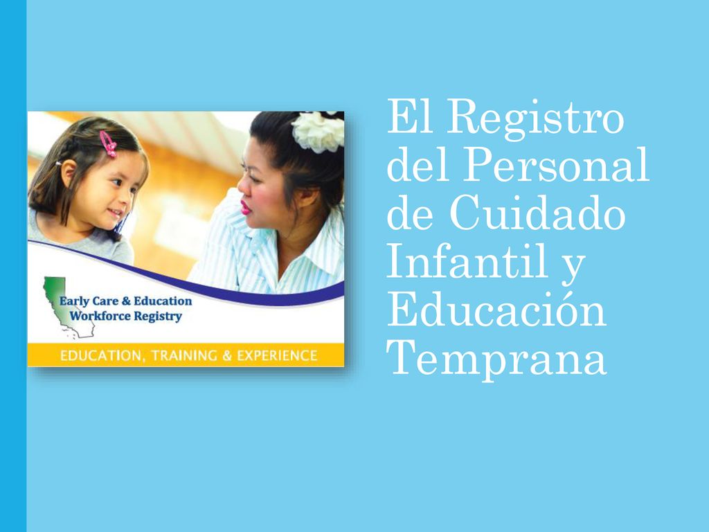 El Registro del Personal de Cuidado Infantil y Educación Temprana