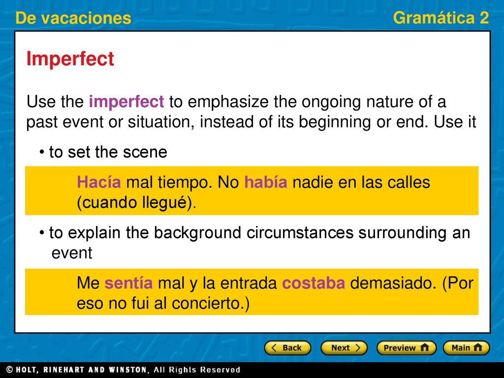 Imperfect Use the imperfect to emphasize the ongoing nature of a past event or situation, instead of its beginning or end. Use it.