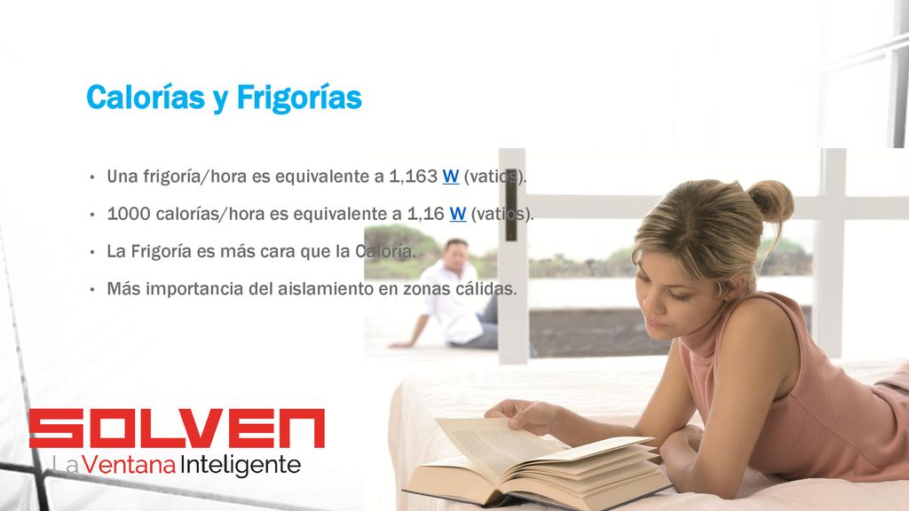 Calorías y Frigorías Una frigoría/hora es equivalente a 1,163 W (vatios) calorías/hora es equivalente a 1,16 W (vatios).