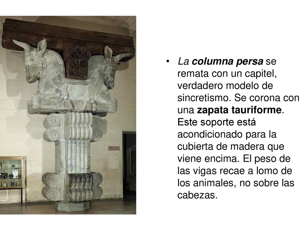 La columna persa se remata con un capitel, verdadero modelo de sincretismo.