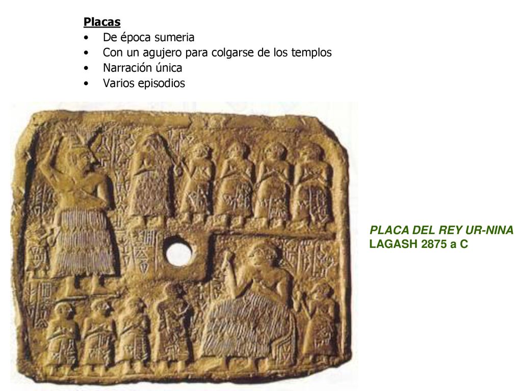 Placas De época sumeria. Con un agujero para colgarse de los templos. Narración única. Varios episodios.