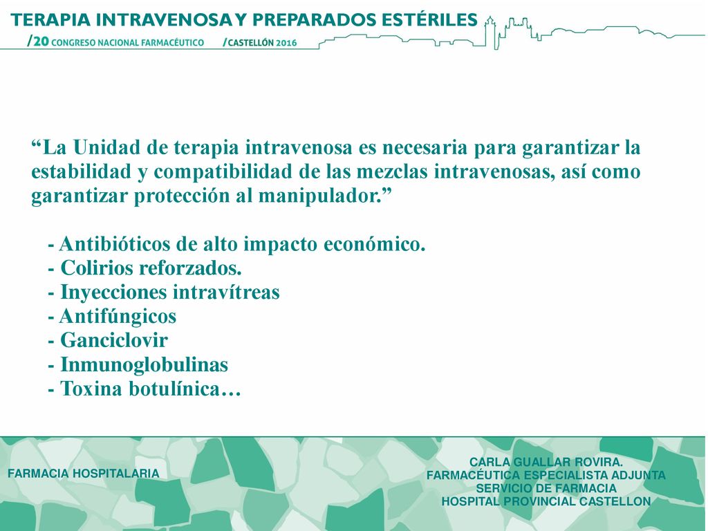 La Unidad de terapia intravenosa es necesaria para garantizar la