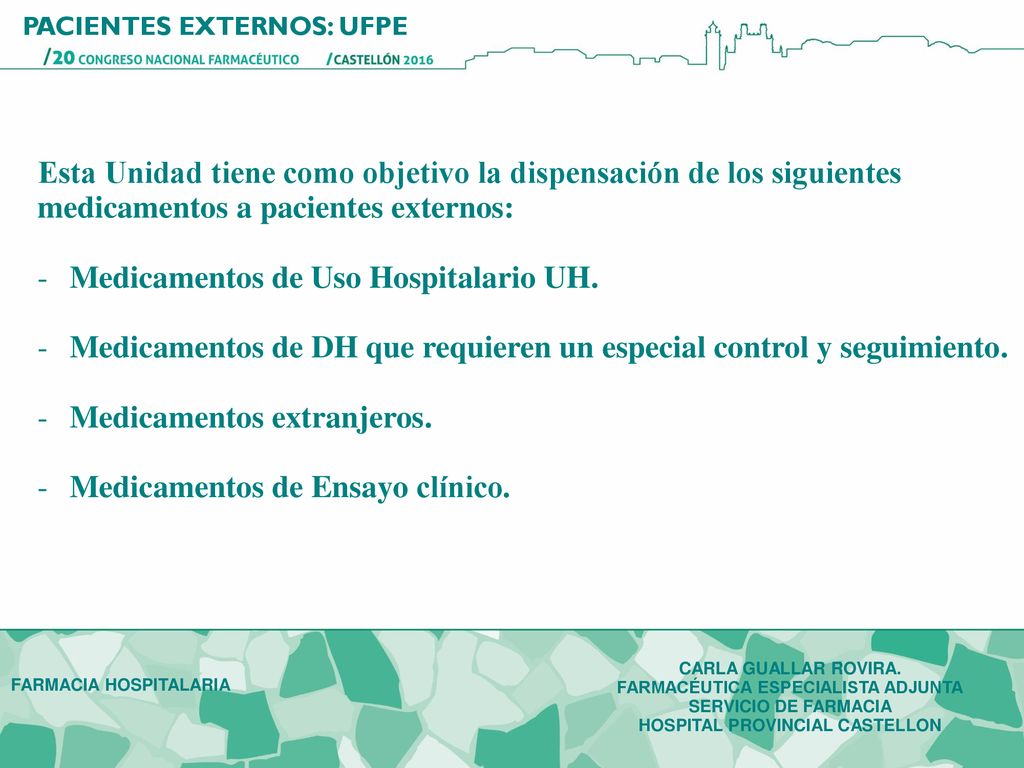 Esta Unidad tiene como objetivo la dispensación de los siguientes