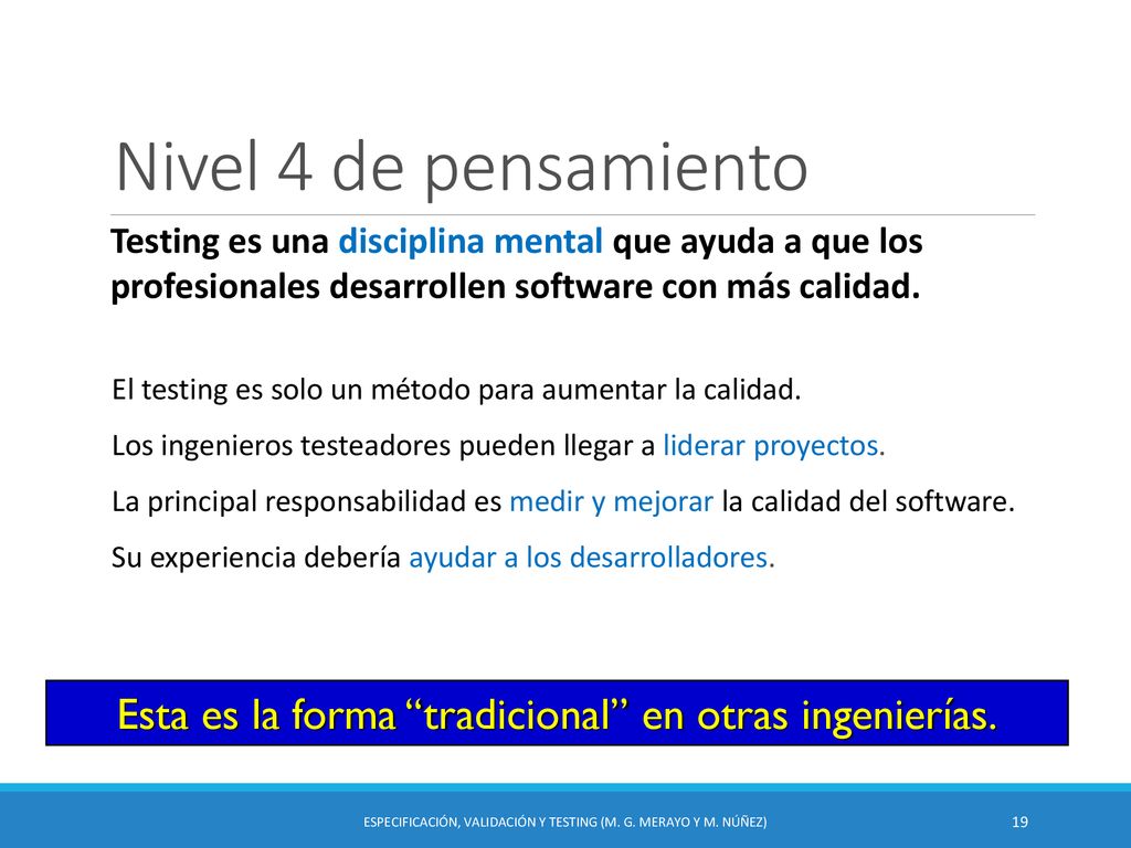 Nivel 4 de pensamiento Testing es una disciplina mental que ayuda a que los profesionales desarrollen software con más calidad.