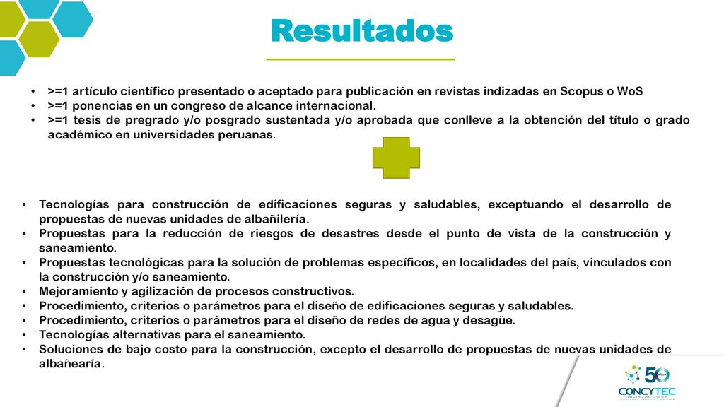 Resultados >=1 artículo científico presentado o aceptado para publicación en revistas indizadas en Scopus o WoS.