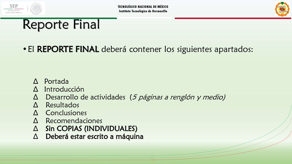 Reporte Final El REPORTE FINAL deberá contener los siguientes apartados: Portada. Introducción.