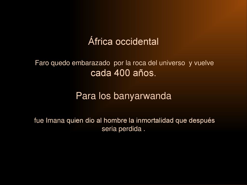 África occidental Faro quedo embarazado por la roca del universo y vuelve cada 400 años. Para los banyarwanda.