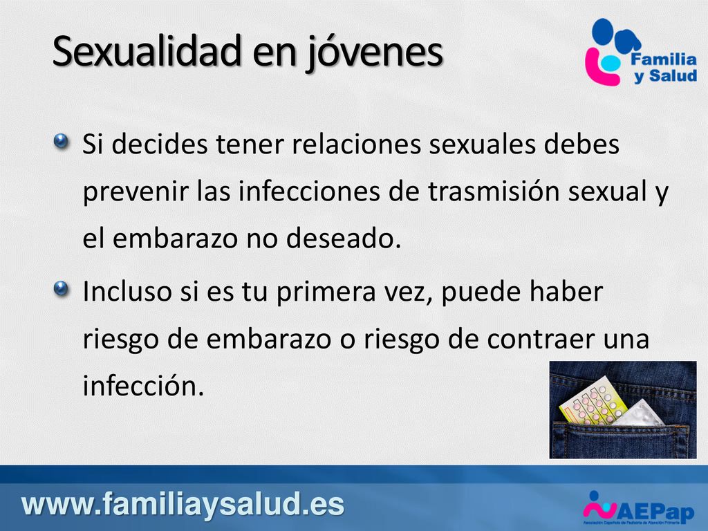 Sexualidad en jóvenes Si decides tener relaciones sexuales debes prevenir las infecciones de trasmisión sexual y el embarazo no deseado.