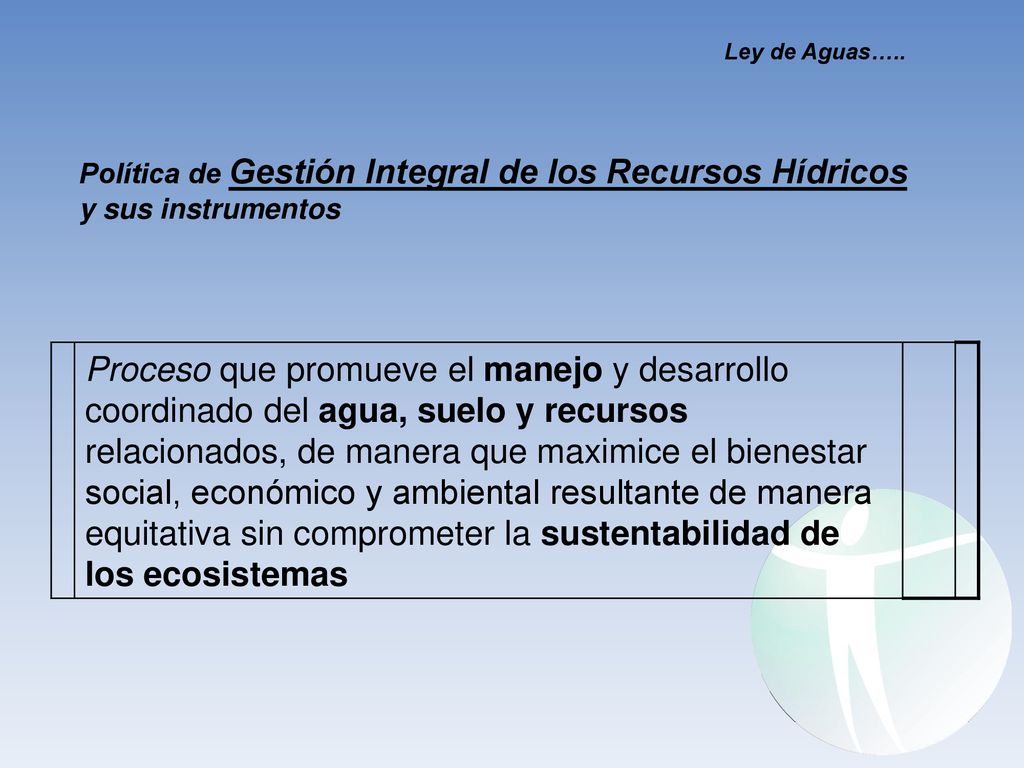 Ley de Aguas….. Política de Gestión Integral de los Recursos Hídricos. y sus instrumentos.