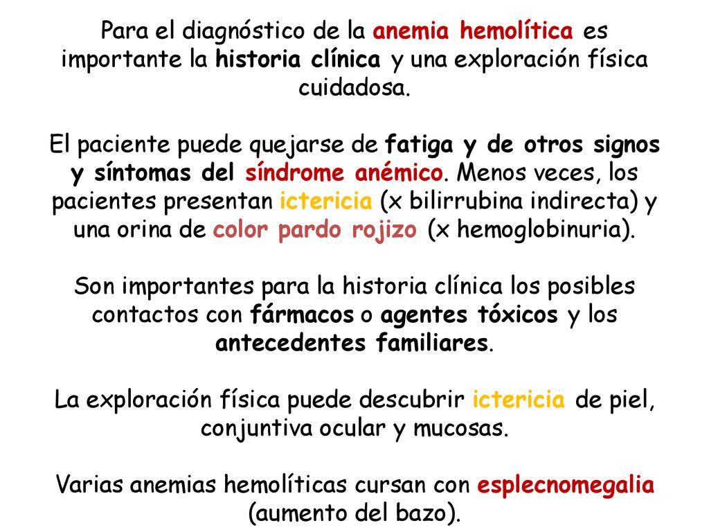 Para el diagnóstico de la anemia hemolítica es importante la historia clínica y una exploración física cuidadosa.