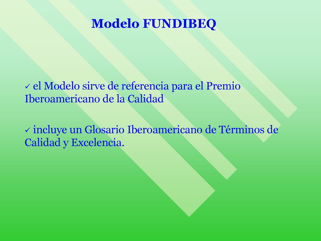 Modelo FUNDIBEQ el Modelo sirve de referencia para el Premio Iberoamericano de la Calidad.