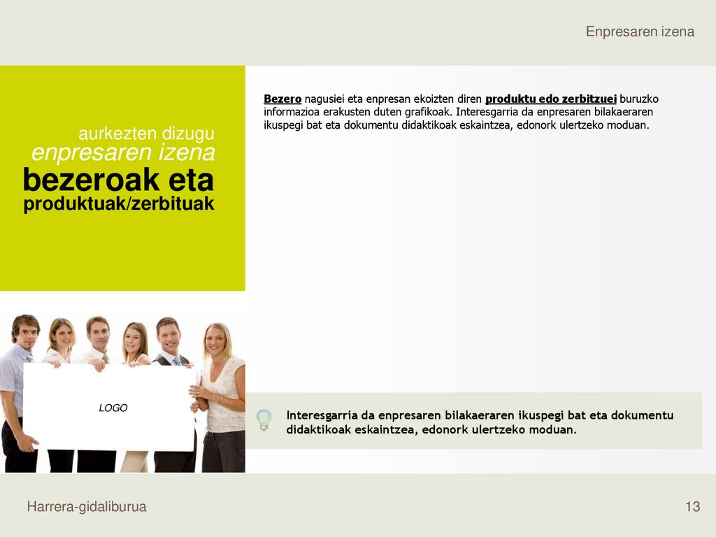 bezeroak eta enpresaren izena produktuak/zerbituak aurkezten dizugu